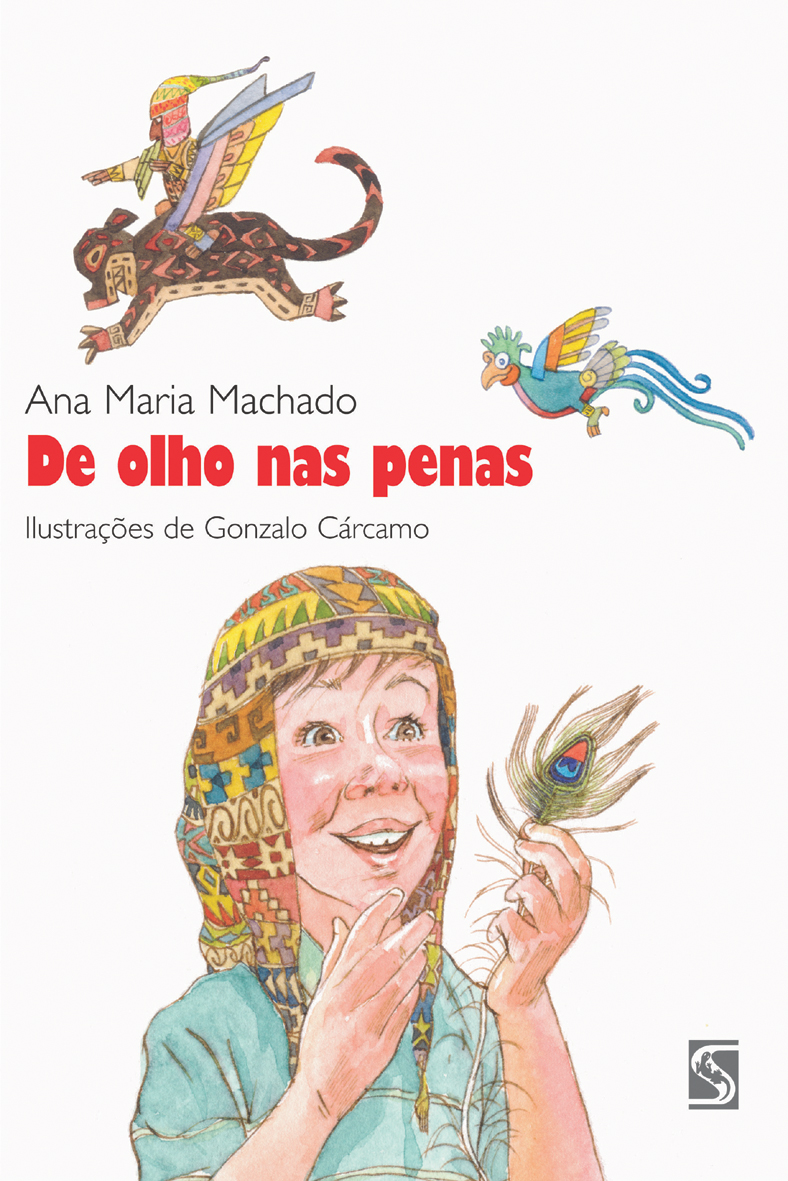 De olho nas penas - Clássicos de Ana Maria Machado | Salamandra