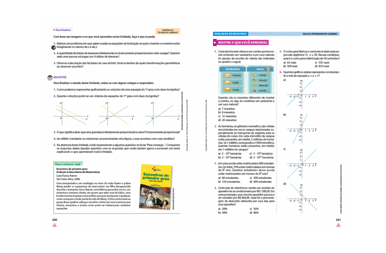 Seção “Mostre o que você aprendeu” Aparece ao final de cada livro para facilitar a avaliação dos conhecimentos adquiridos ao longo do ano.