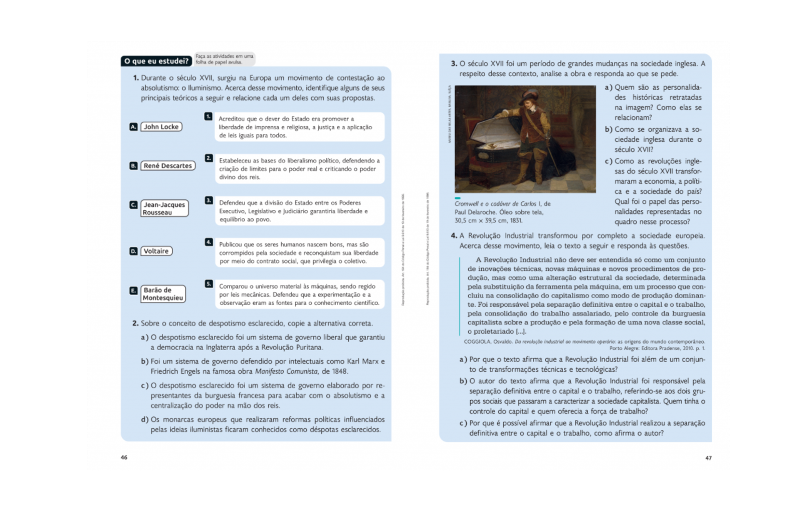 Seção “O que estudei?”
Oferece exercícios que reforçam a aprendizagem acerca dos temas trabalhados no capítulo.