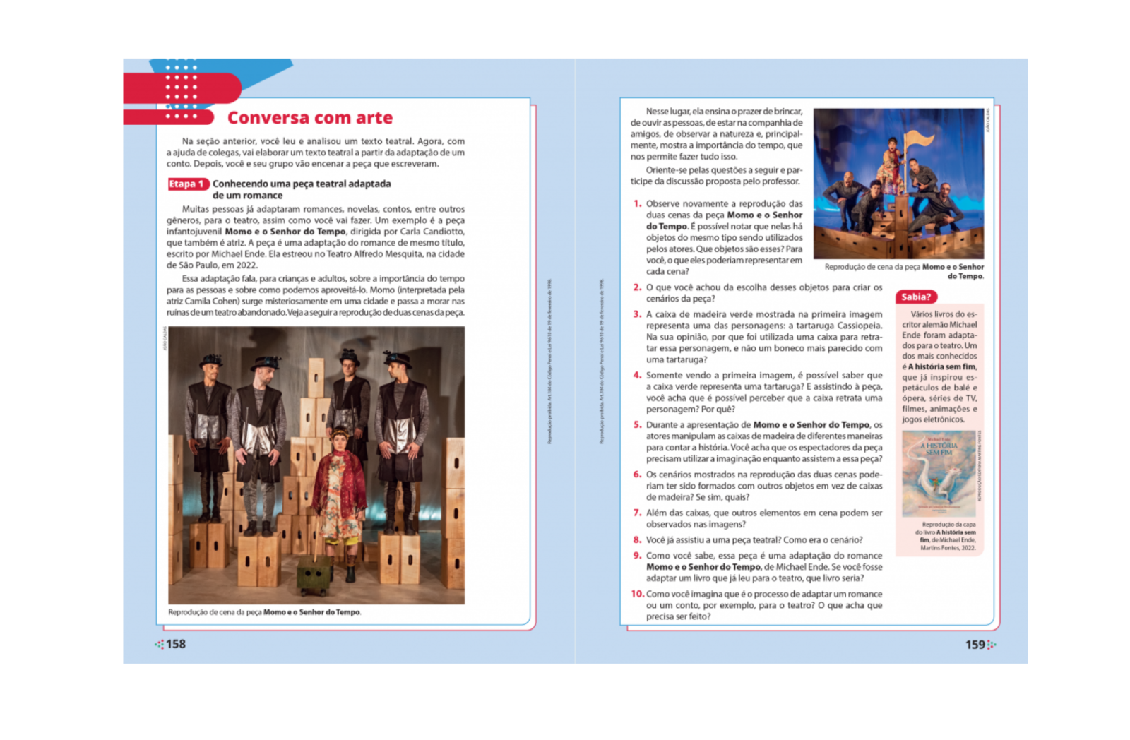 "Seções “Conversa com Arte” e “Fora da Caixa”
Disponíveis em todos os volumes, promovem a extrapolação dos assuntos trabalhados em determinados campos de atuação."