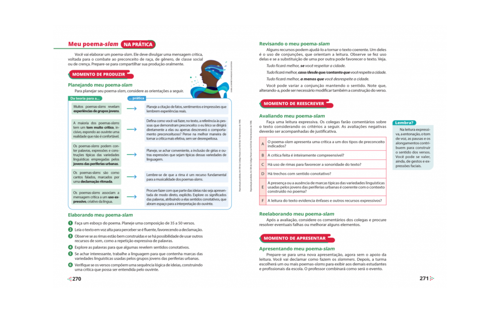 "Na Prática
Apresenta, no ""momento de produzir"", quadros que ajudam a guiar o estudante em atividades práticas."