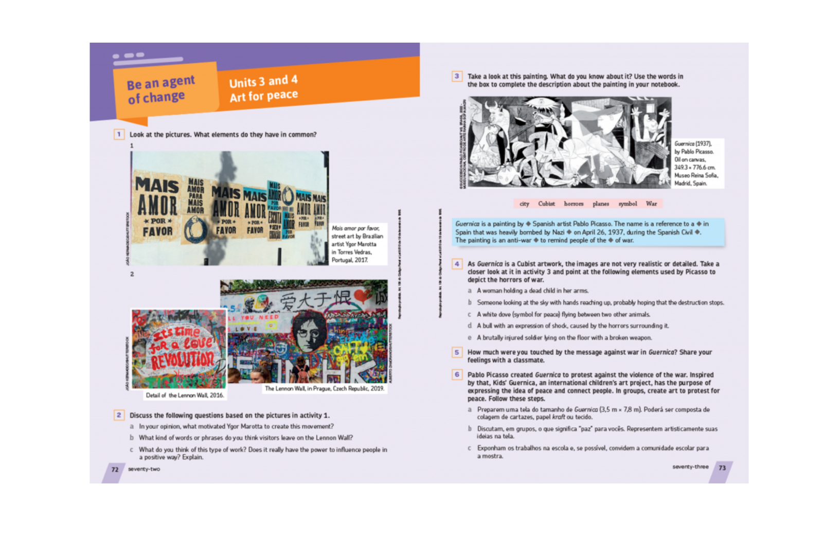 Educação para a paz
Desenvolvido principalmente na seção especial “Be an agent of change” e “Peace culture”.