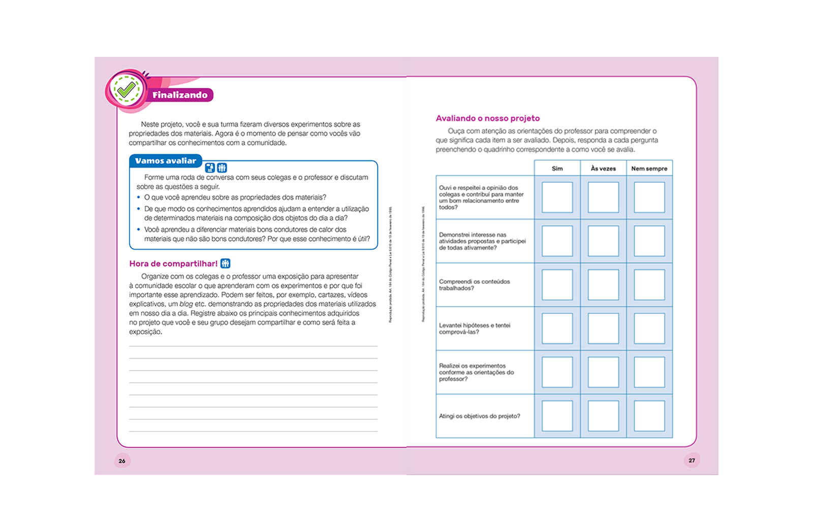 Propõe o levantamento de conhecimentos prévios, contextualizados com o cotidiano dos alunos, e uma reflexão sobre o assunto, com leitura de texto e imagem e roda de conversa.