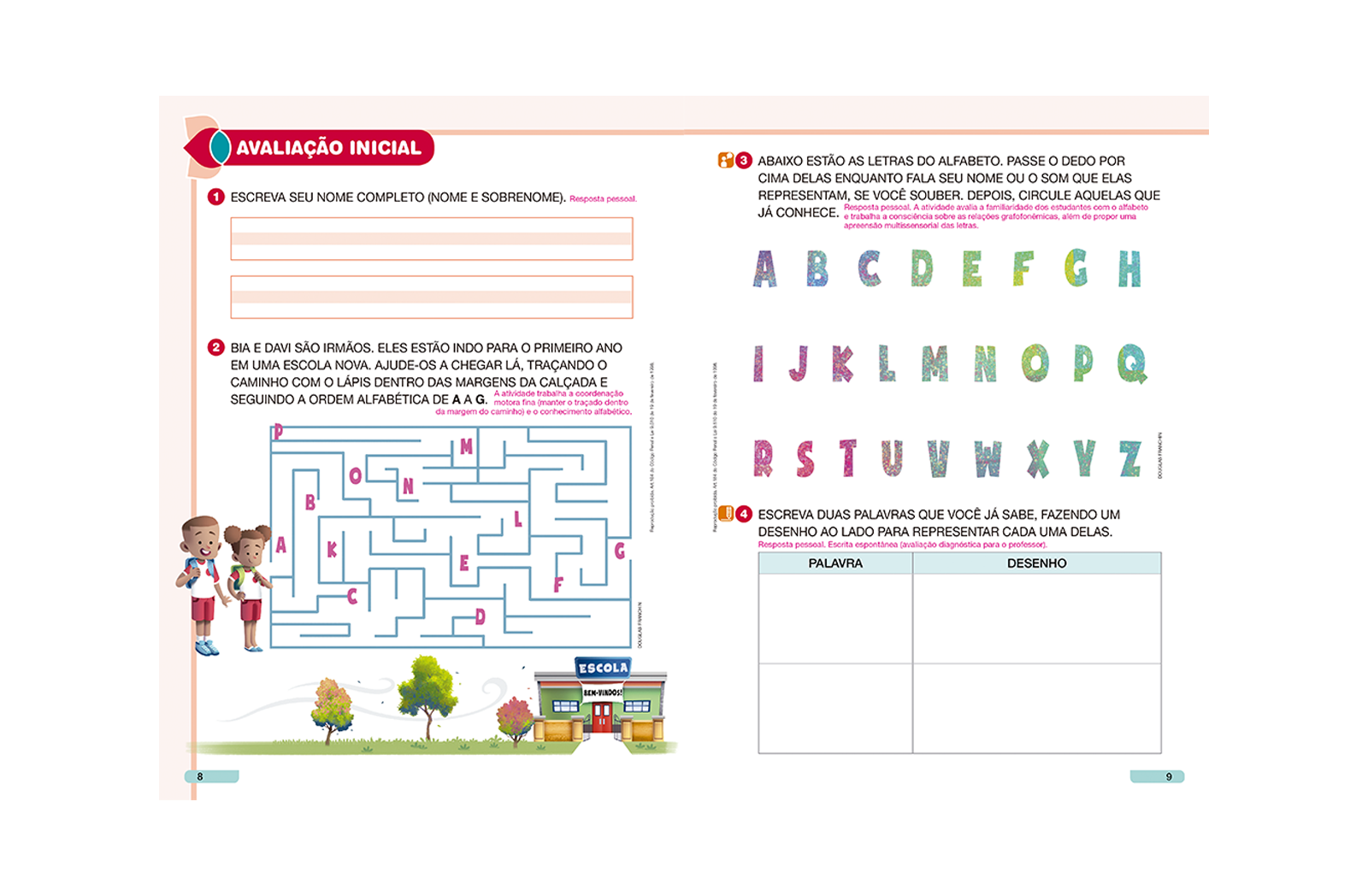 Durante o ciclo de ensino, esta seção ajuda a exercitar os temas abordados, permitindo a avaliação das aprendizagens individuais ou em grupo.